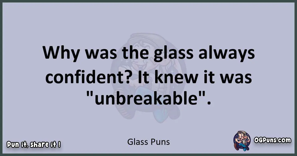 Textual pun with Glass puns