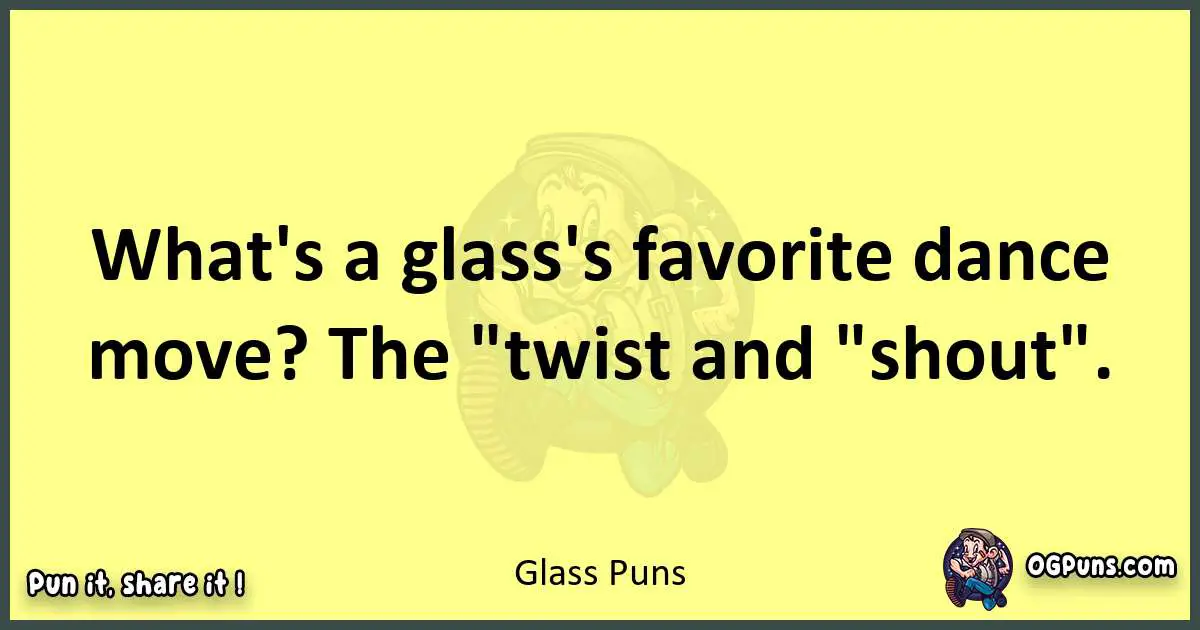 Glass puns best worpdlay