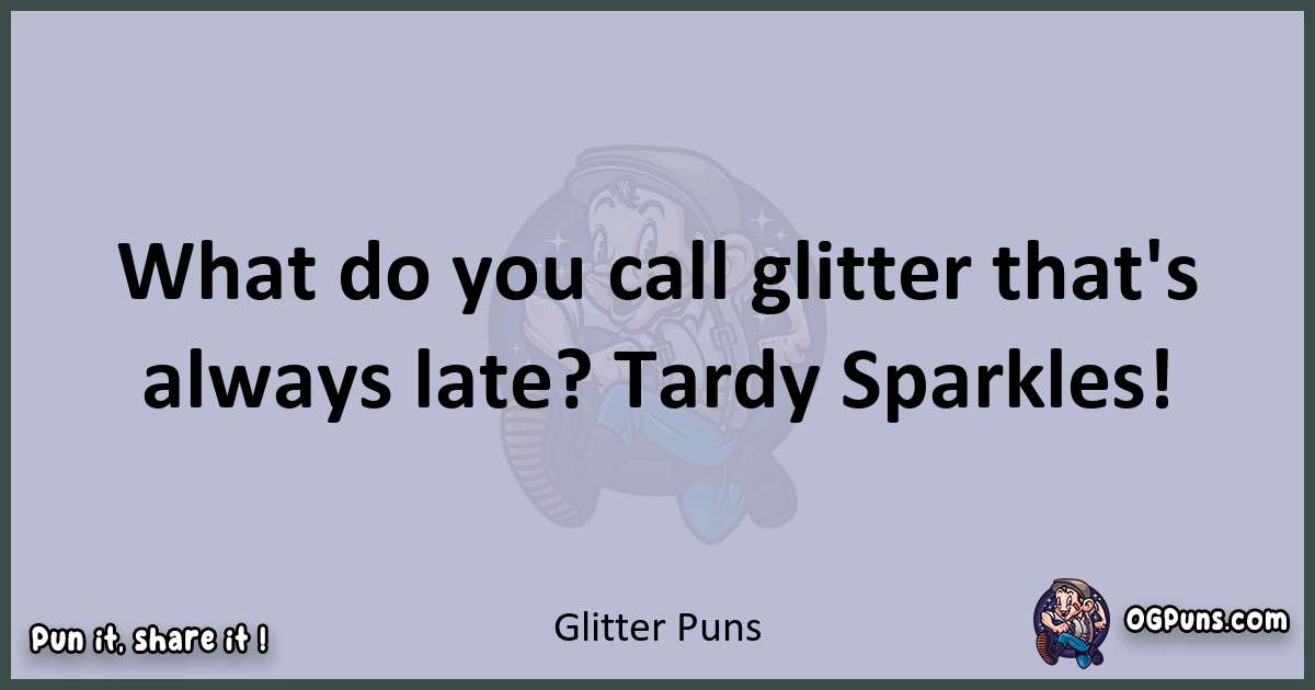 Textual pun with Glitter puns
