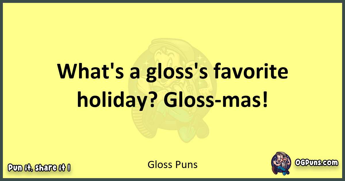 Gloss puns best worpdlay