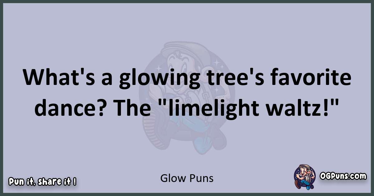 Textual pun with Glow puns