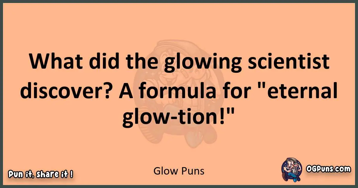 pun with Glow puns