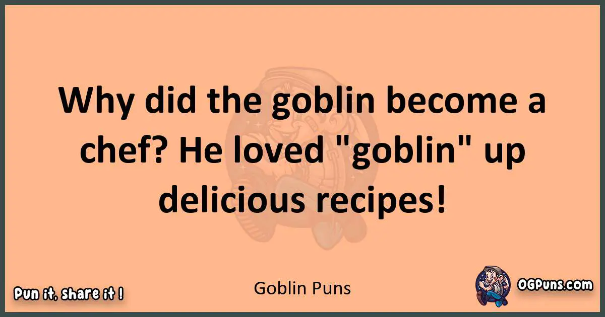 pun with Goblin puns