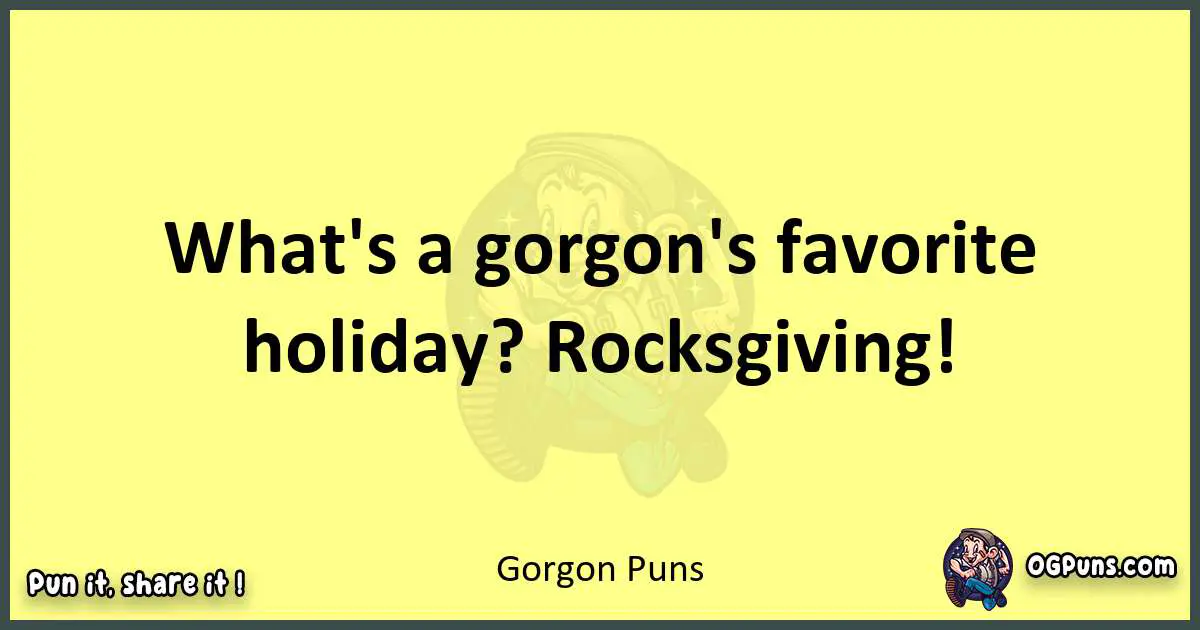 Gorgon puns best worpdlay