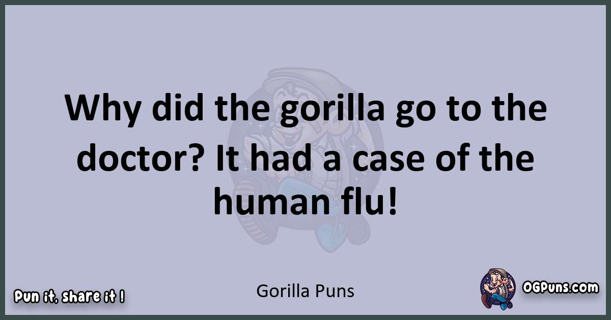 Textual pun with Gorilla puns