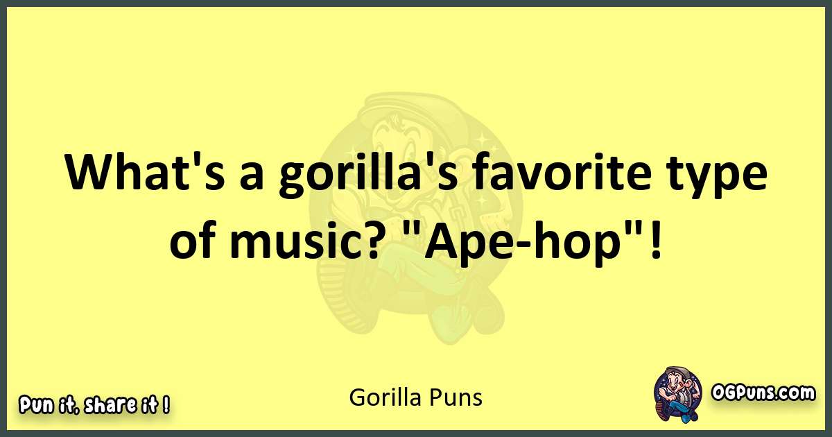 Gorilla puns best worpdlay