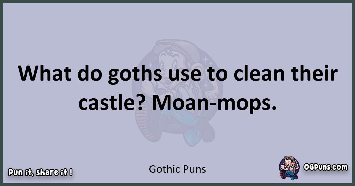 Textual pun with Gothic puns