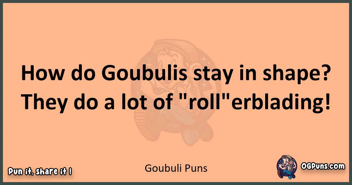 pun with Goubuli puns