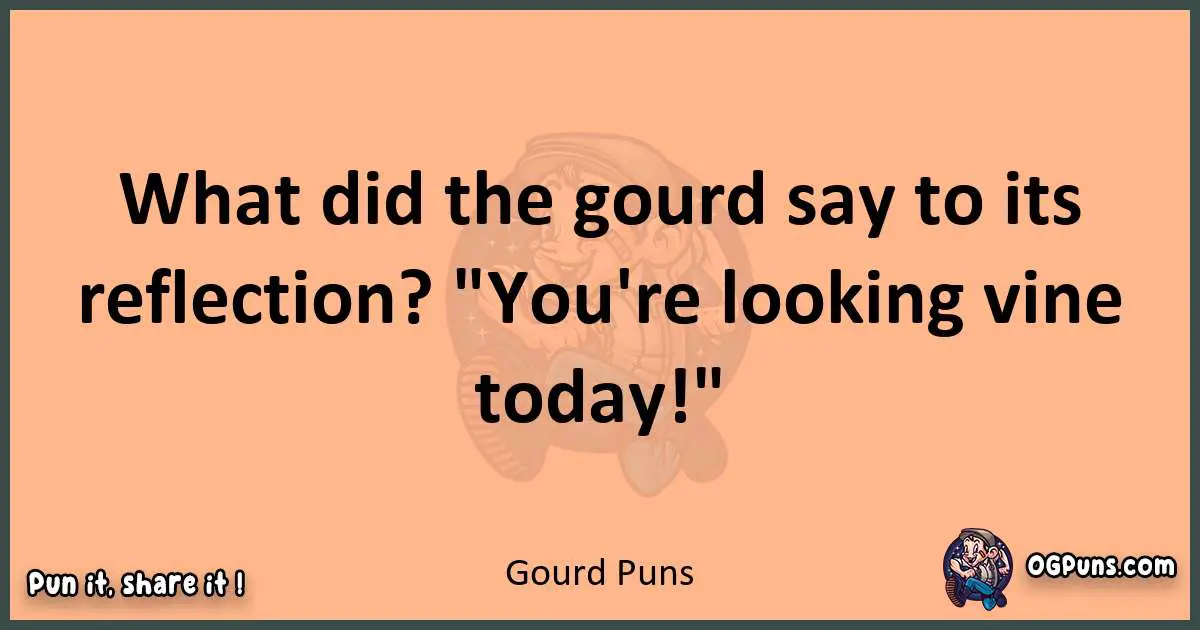 pun with Gourd puns