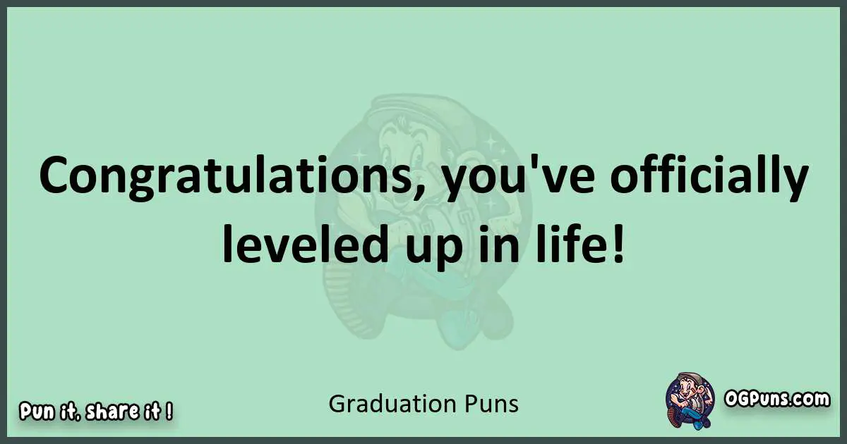 wordplay with Graduation puns