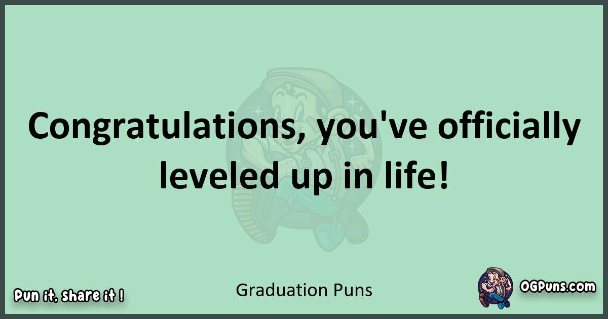 wordplay with Graduation puns