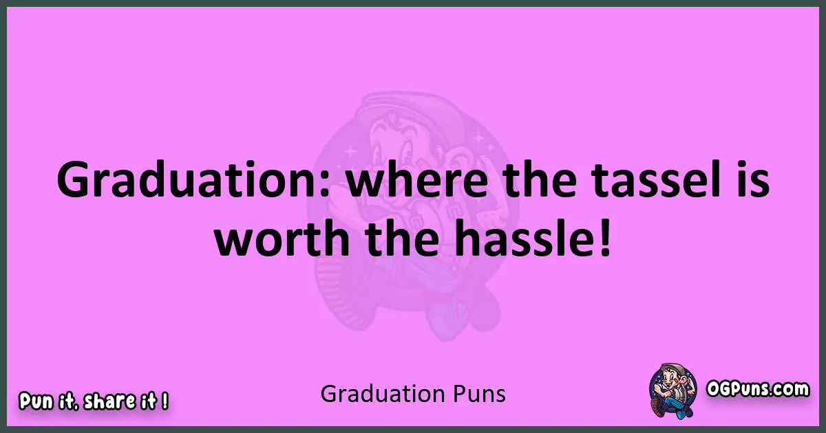 Graduation puns nice pun