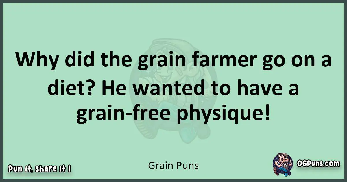 wordplay with Grain puns