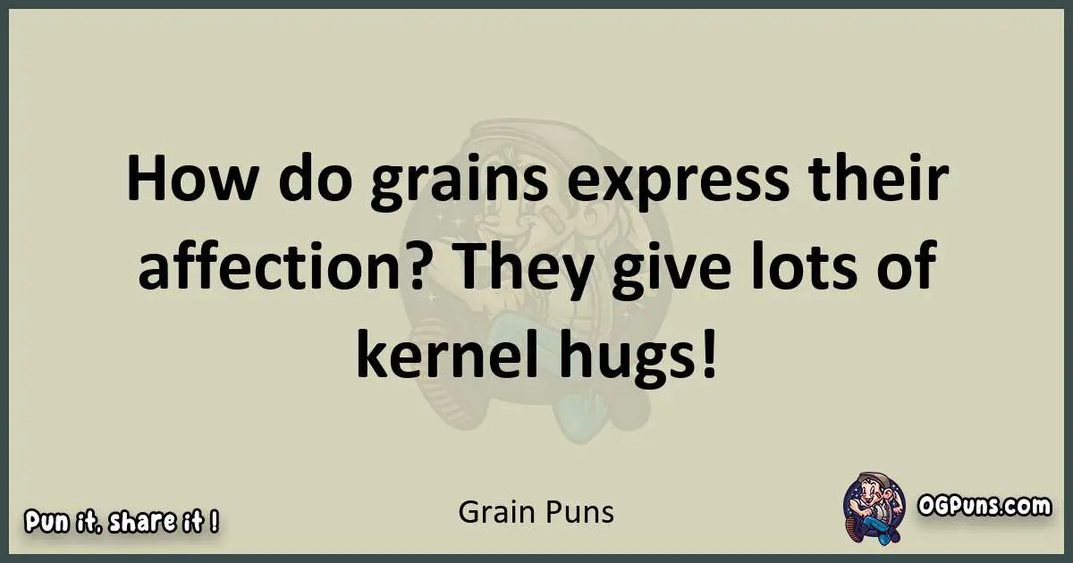 Grain puns text wordplay