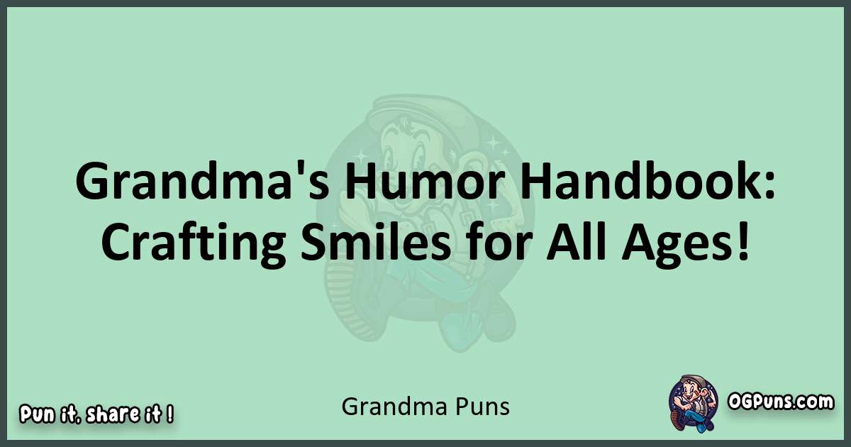 wordplay with Grandma puns