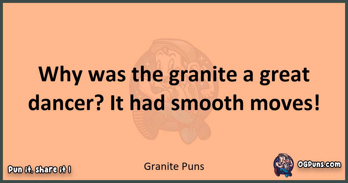 pun with Granite puns