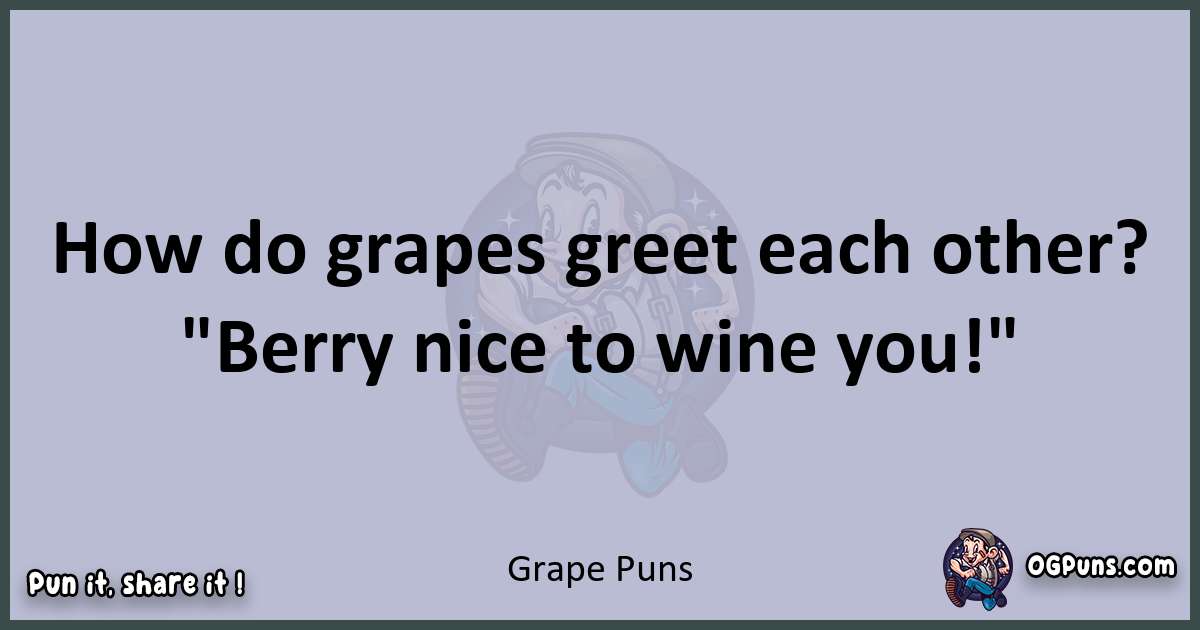 Textual pun with Grape puns
