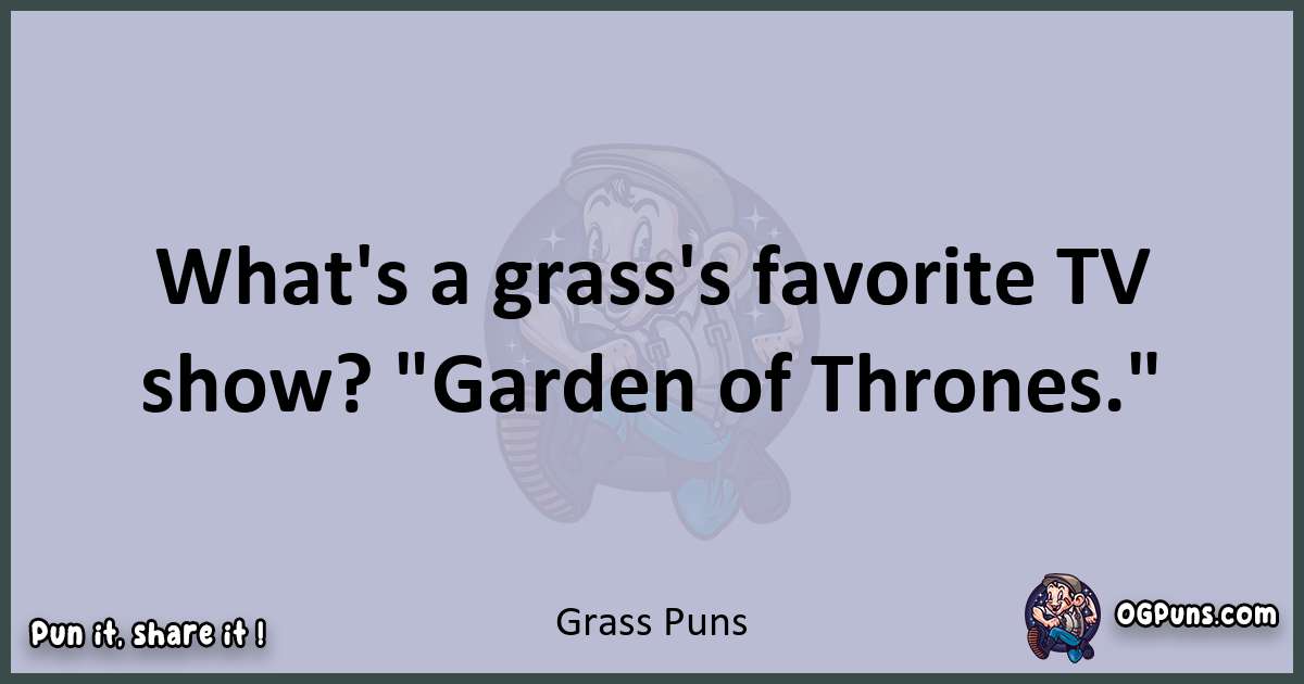 Textual pun with Grass puns