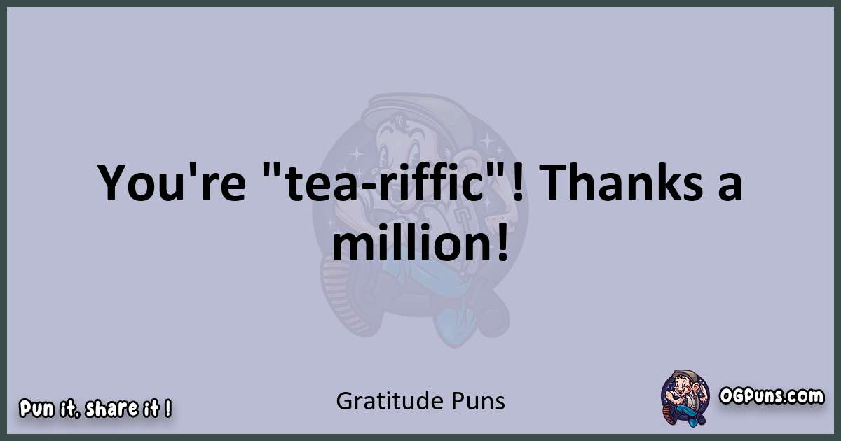 Textual pun with Gratitude puns
