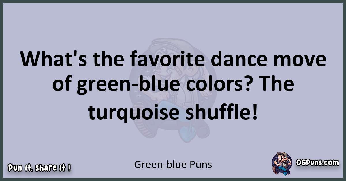 Textual pun with Green-blue puns