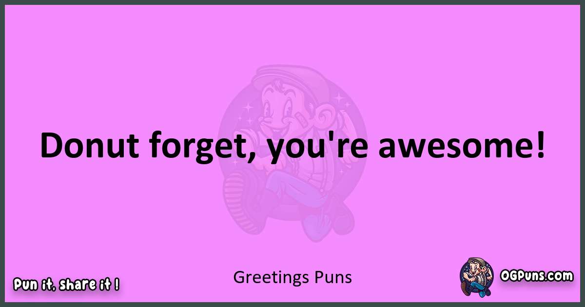 Greetings puns nice pun