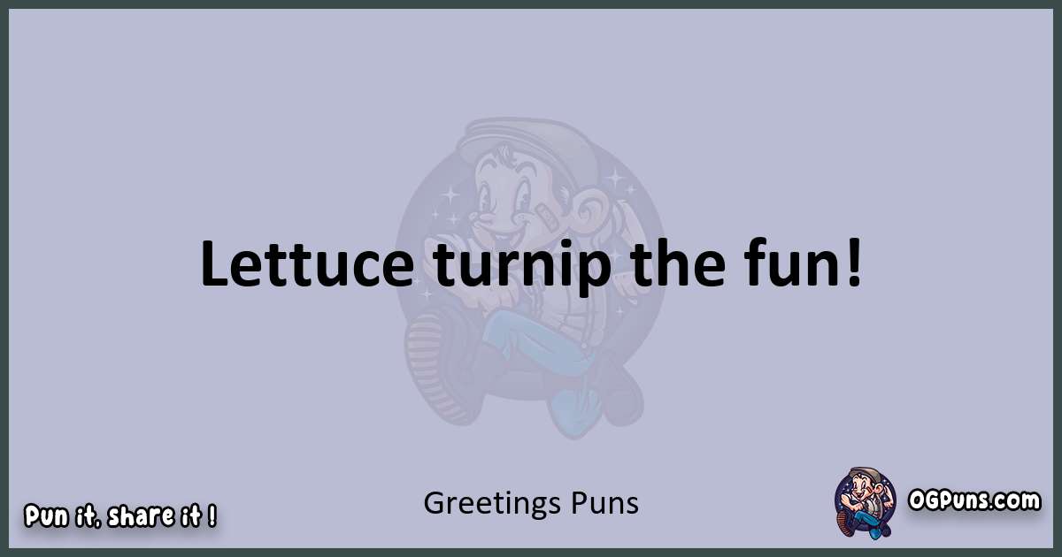 Textual pun with Greetings puns