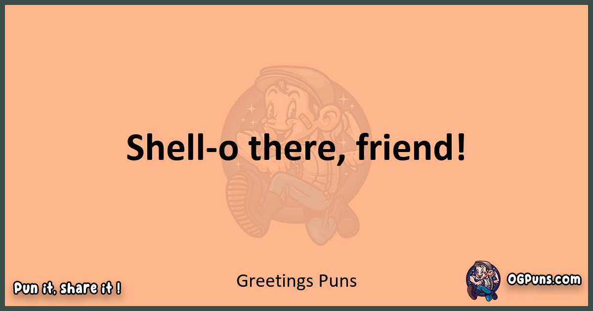 pun with Greetings puns