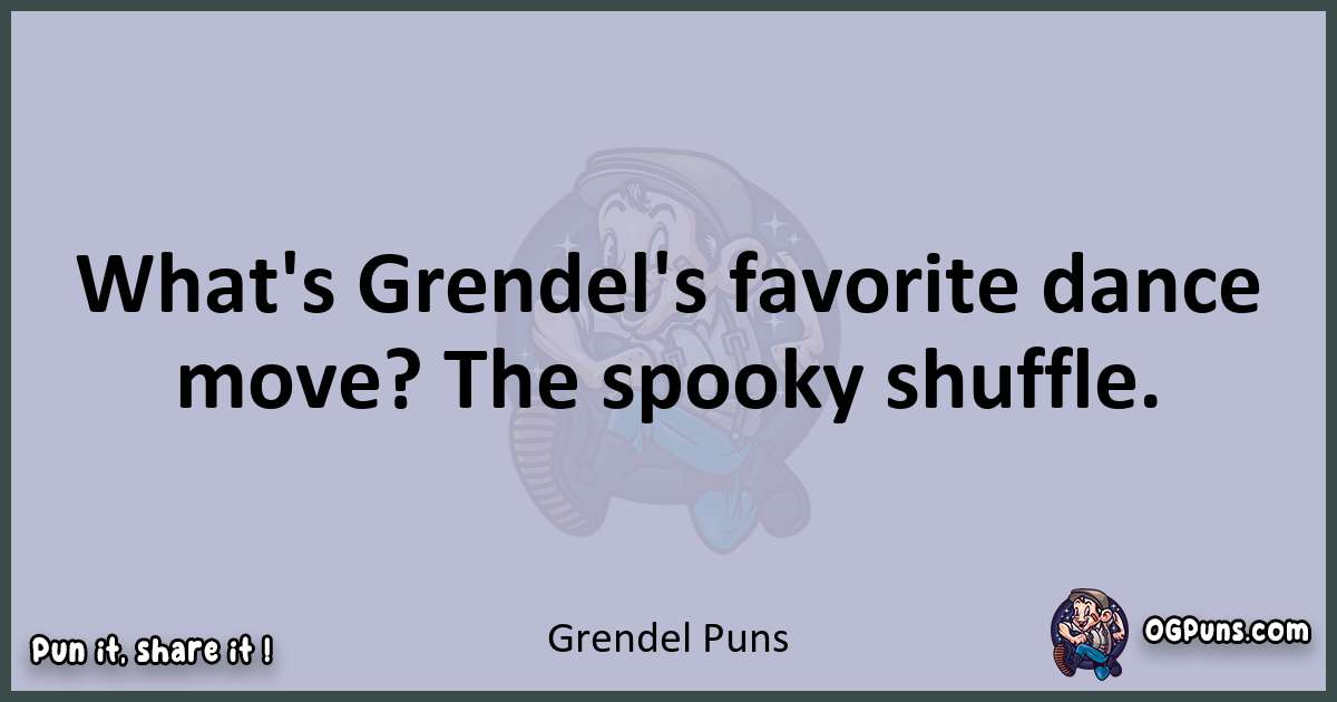 Textual pun with Grendel puns