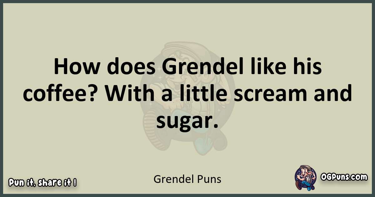 Grendel puns text wordplay
