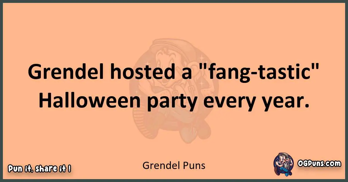 pun with Grendel puns