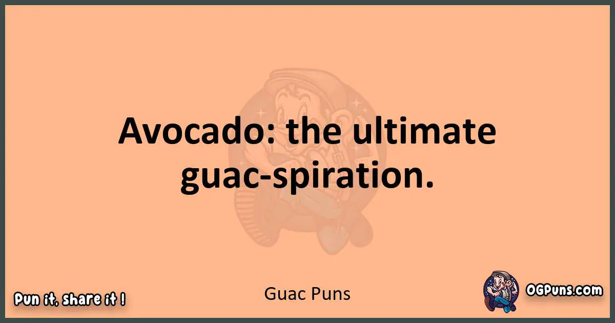 pun with Guac puns
