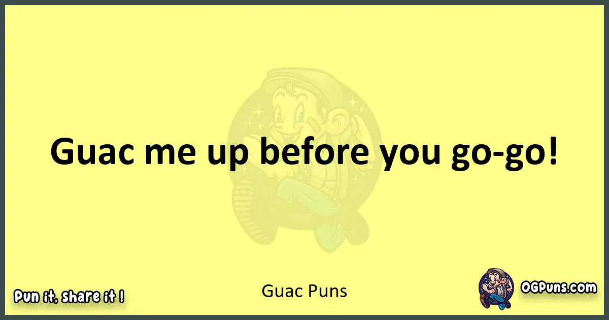 Guac puns best worpdlay