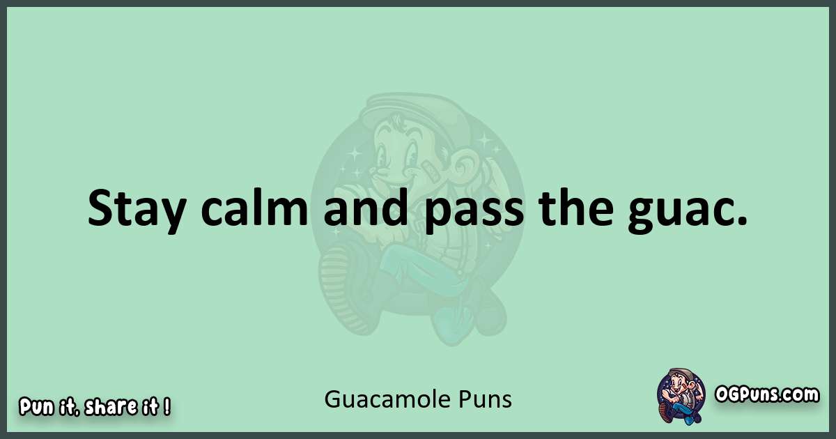 wordplay with Guacamole puns