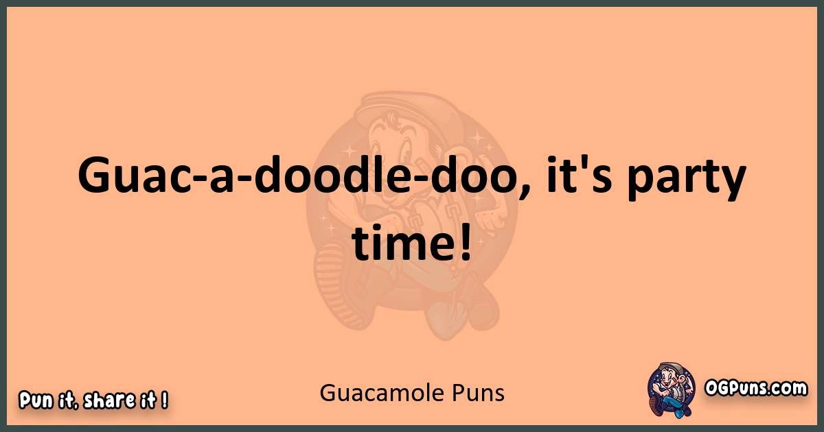 pun with Guacamole puns