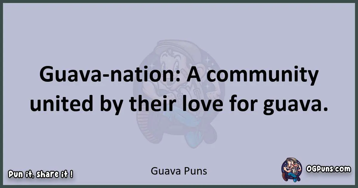 Textual pun with Guava puns