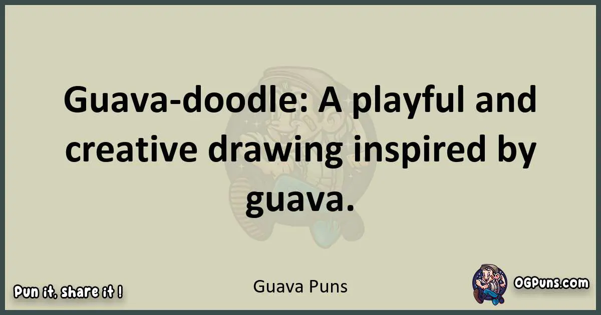 Guava puns text wordplay