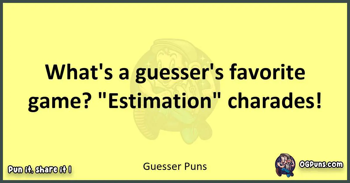 Guesser puns best worpdlay