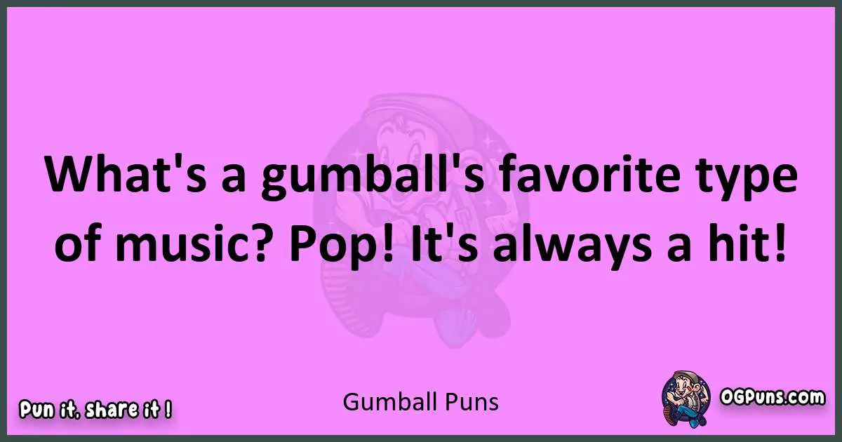 Gumball puns nice pun