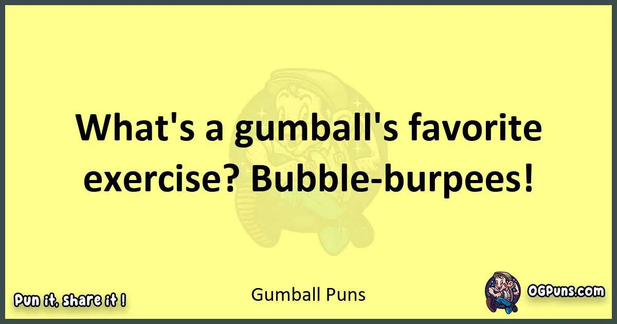 Gumball puns best worpdlay