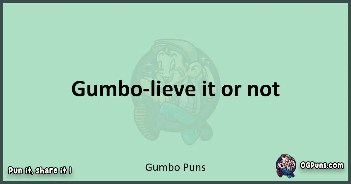 wordplay with Gumbo puns
