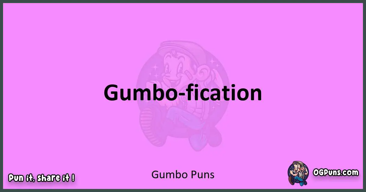 Gumbo puns nice pun