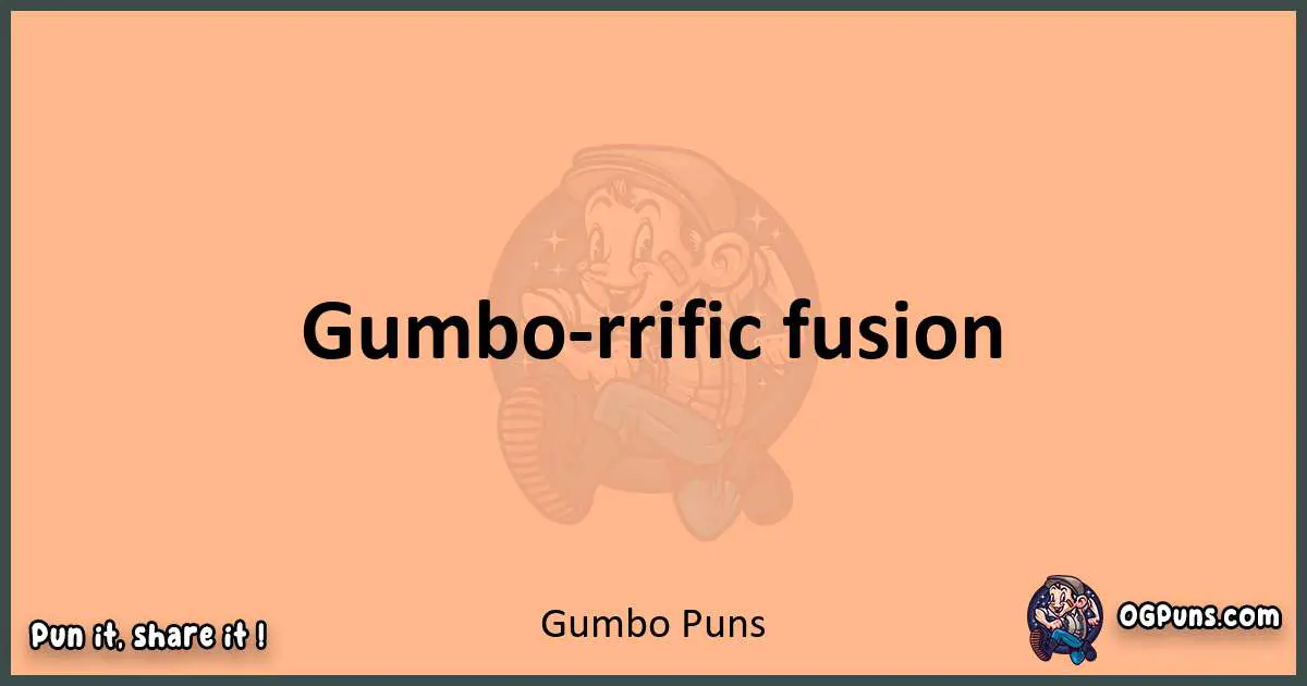 pun with Gumbo puns