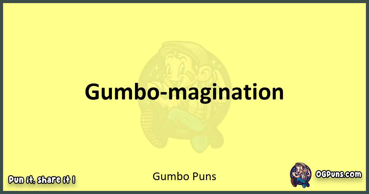 Gumbo puns best worpdlay