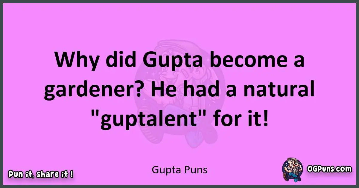 Gupta puns nice pun