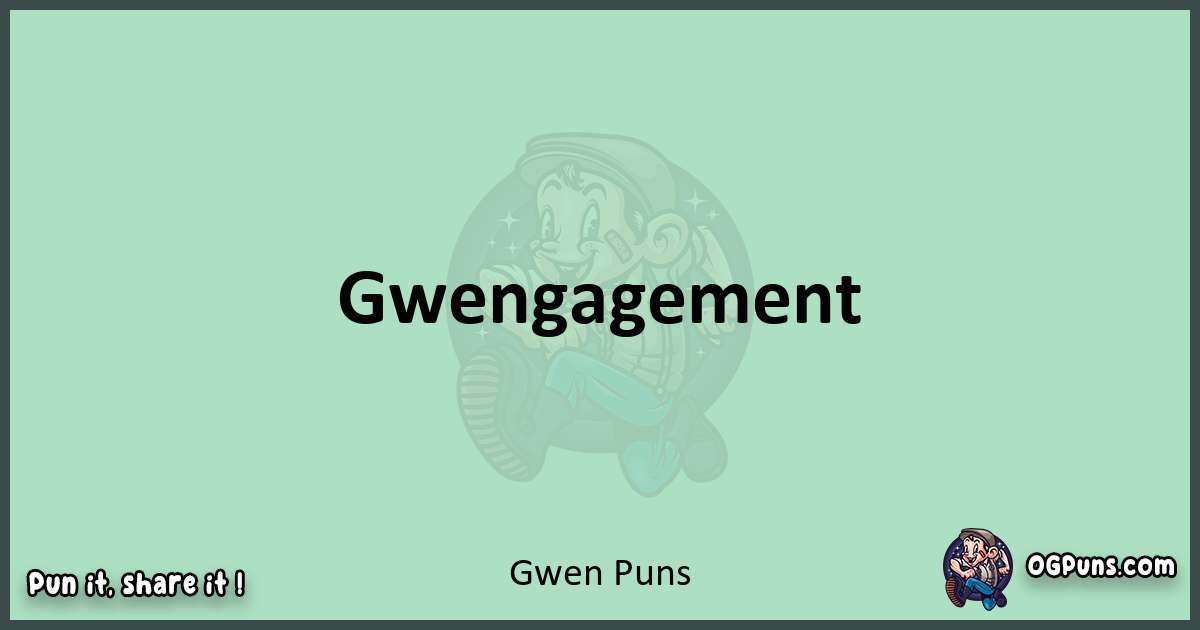 wordplay with Gwen puns