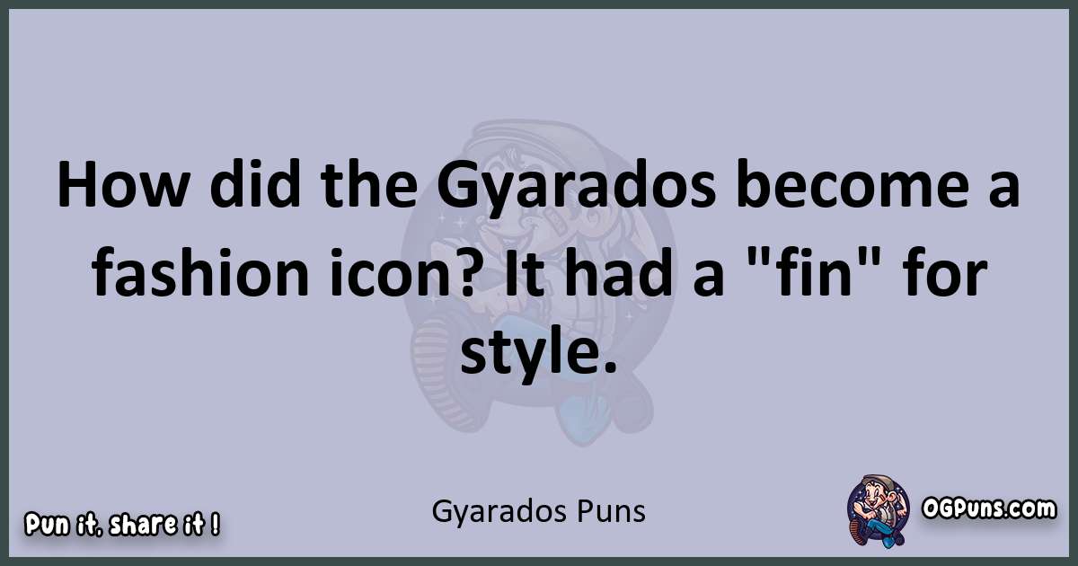Textual pun with Gyarados puns