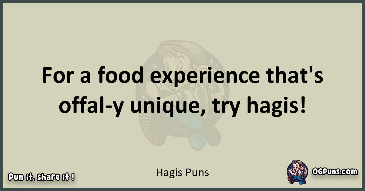 Hagis puns text wordplay