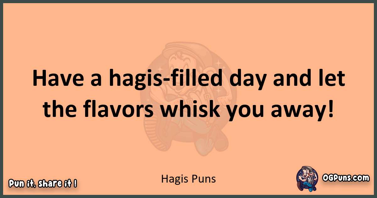 pun with Hagis puns