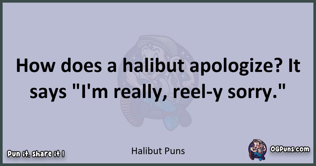 Textual pun with Halibut puns