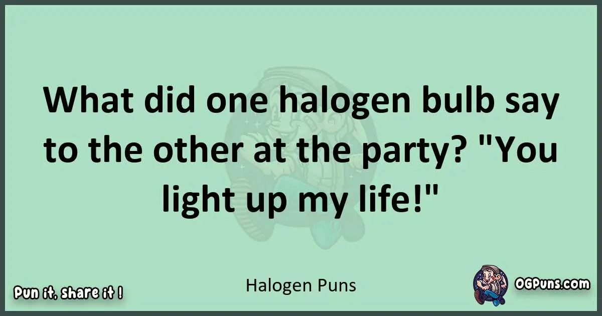 wordplay with Halogen puns